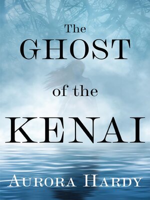 cover image of The Ghost of the Kenai